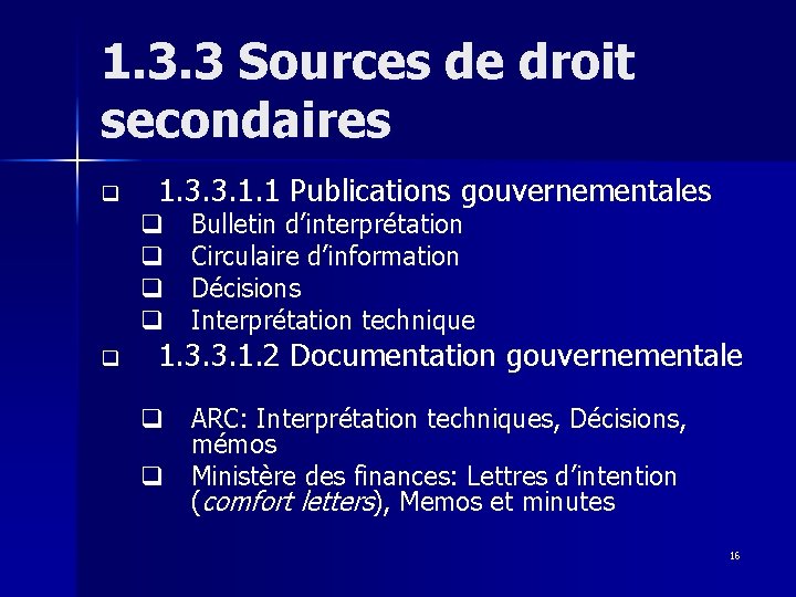 1. 3. 3 Sources de droit secondaires q 1. 3. 3. 1. 1 Publications