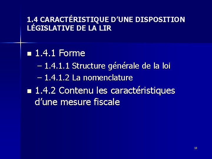 1. 4 CARACTÉRISTIQUE D’UNE DISPOSITION LÉGISLATIVE DE LA LIR n 1. 4. 1 Forme