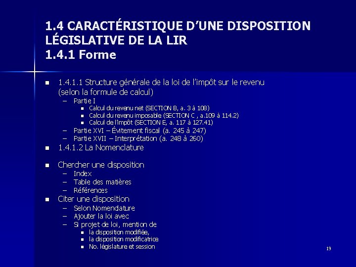 1. 4 CARACTÉRISTIQUE D’UNE DISPOSITION LÉGISLATIVE DE LA LIR 1. 4. 1 Forme n