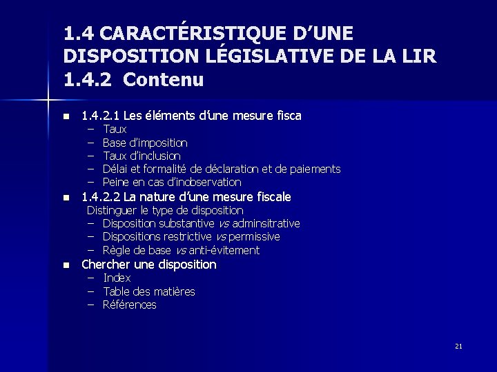 1. 4 CARACTÉRISTIQUE D’UNE DISPOSITION LÉGISLATIVE DE LA LIR 1. 4. 2 Contenu n