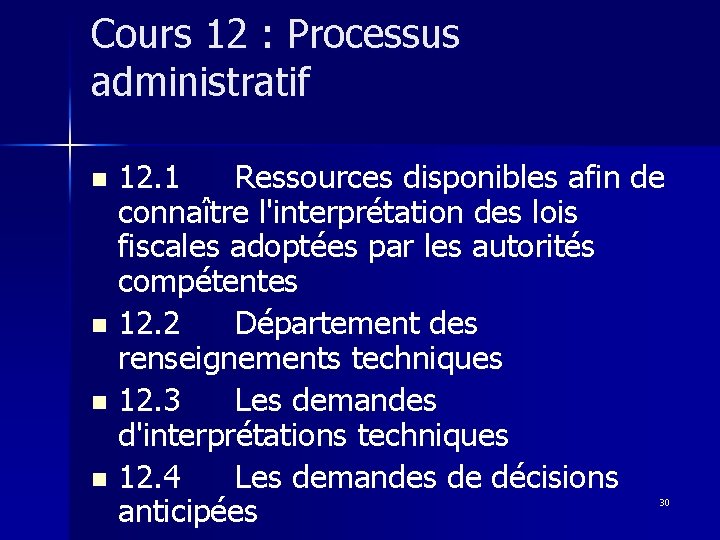 Cours 12 : Processus administratif 12. 1 Ressources disponibles afin de connaître l'interprétation des