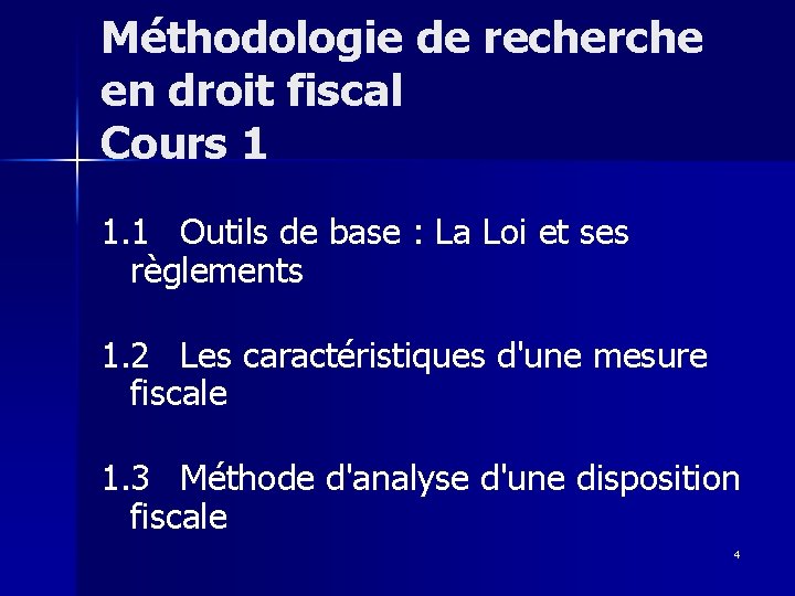 Méthodologie de recherche en droit fiscal Cours 1 1. 1 Outils de base :