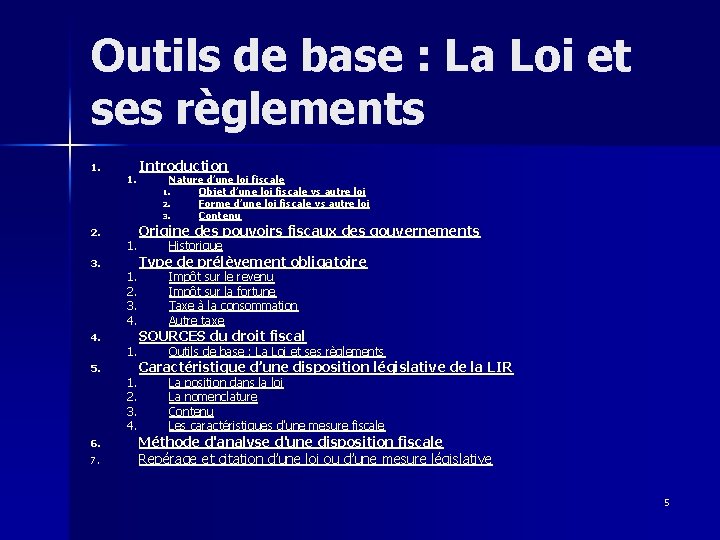 Outils de base : La Loi et ses règlements 1. Introduction Nature d’une loi