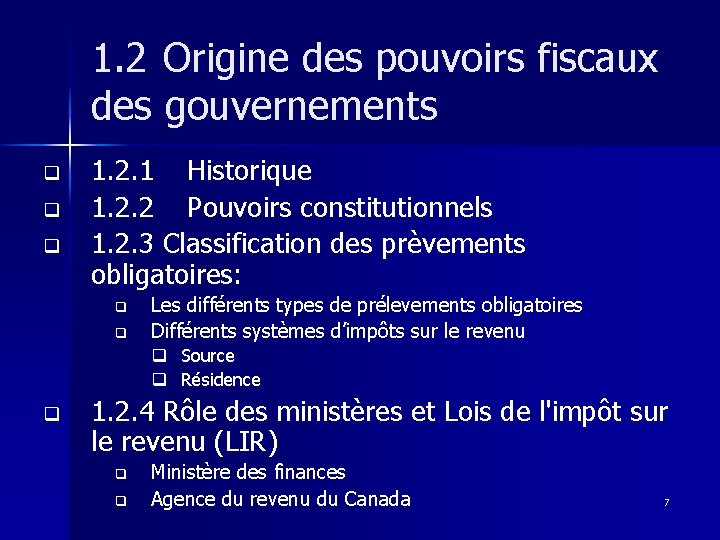1. 2 Origine des pouvoirs fiscaux des gouvernements q q q 1. 2. 1