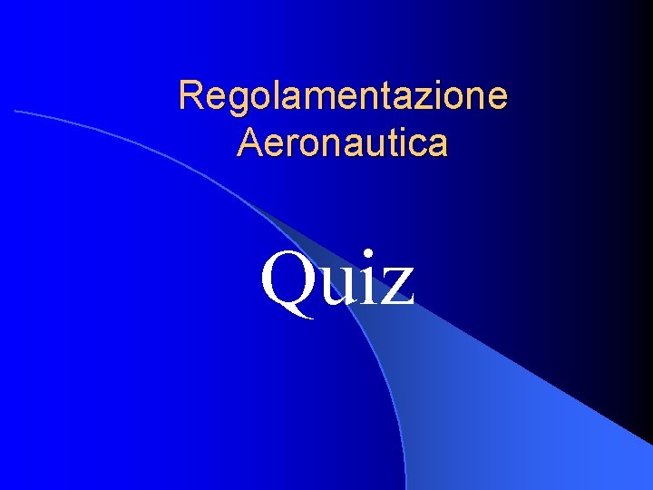 Regolamentazione Aeronautica Quiz 