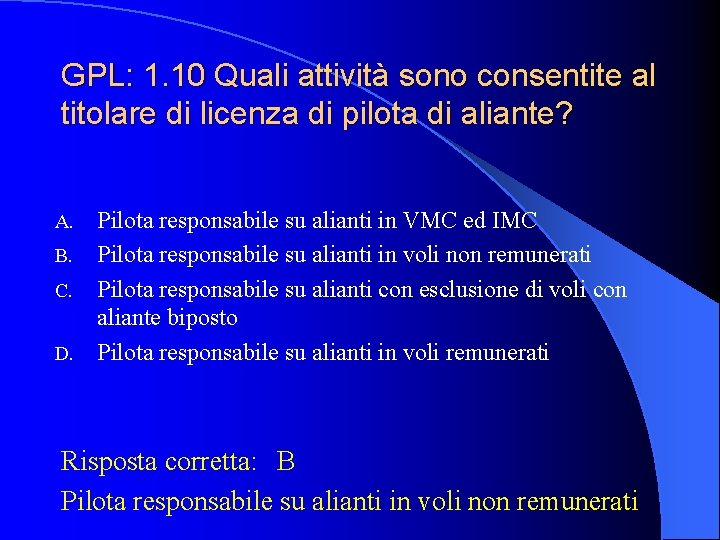 GPL: 1. 10 Quali attività sono consentite al titolare di licenza di pilota di