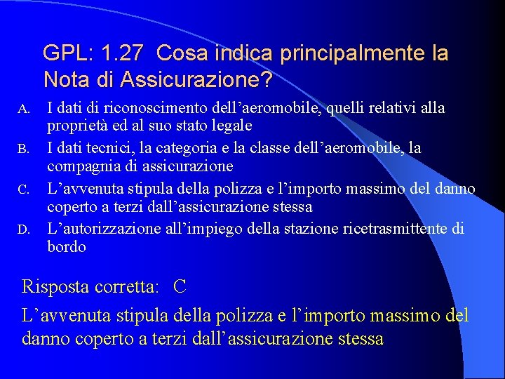 GPL: 1. 27 Cosa indica principalmente la Nota di Assicurazione? I dati di riconoscimento