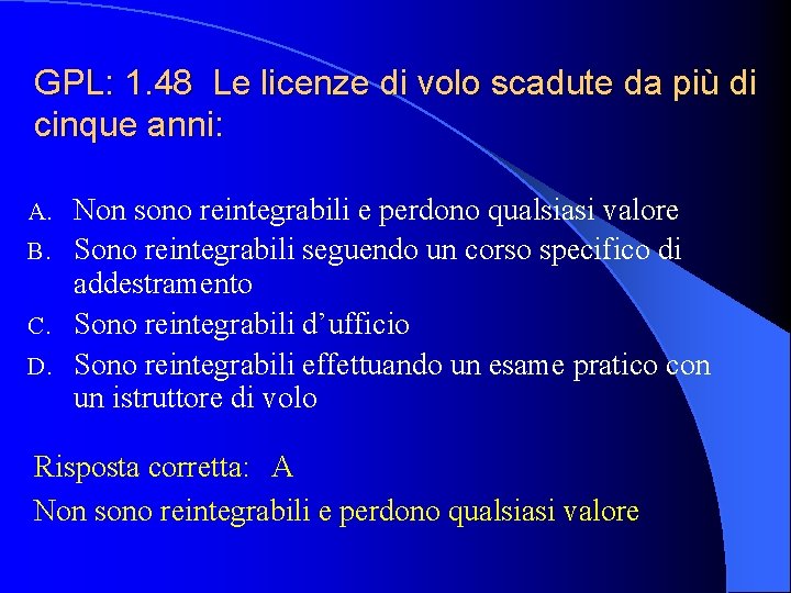 GPL: 1. 48 Le licenze di volo scadute da più di cinque anni: Non