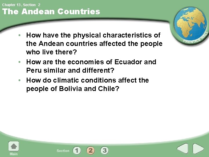 Chapter 13 , Section 2 The Andean Countries • How have the physical characteristics