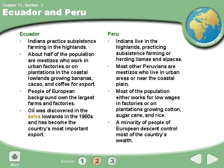 Chapter 13 , Section 2 Ecuador and Peru Ecuador • Indians practice subsistence farming