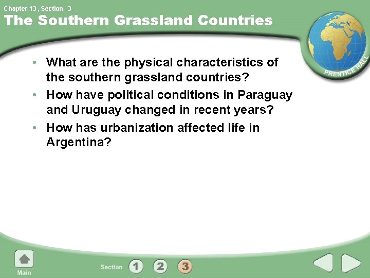 Chapter 13 , Section 3 The Southern Grassland Countries • What are the physical
