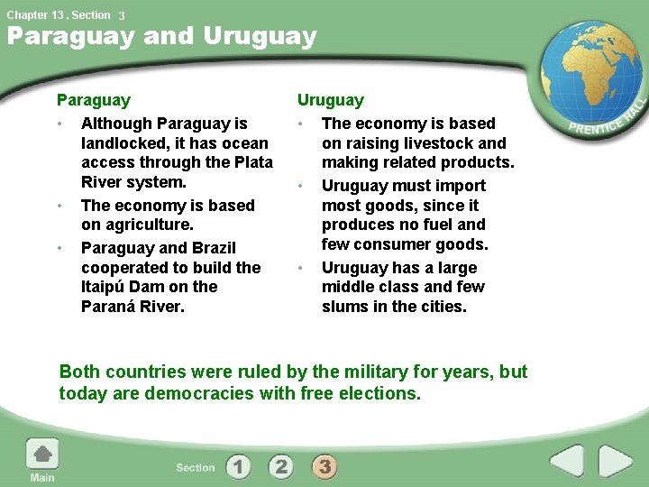 Chapter 13 , Section 3 Paraguay and Uruguay Paraguay • Although Paraguay is landlocked,