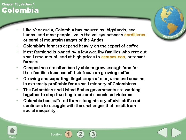 Chapter 13 , Section 1 Colombia • • Like Venezuela, Colombia has mountains, highlands,