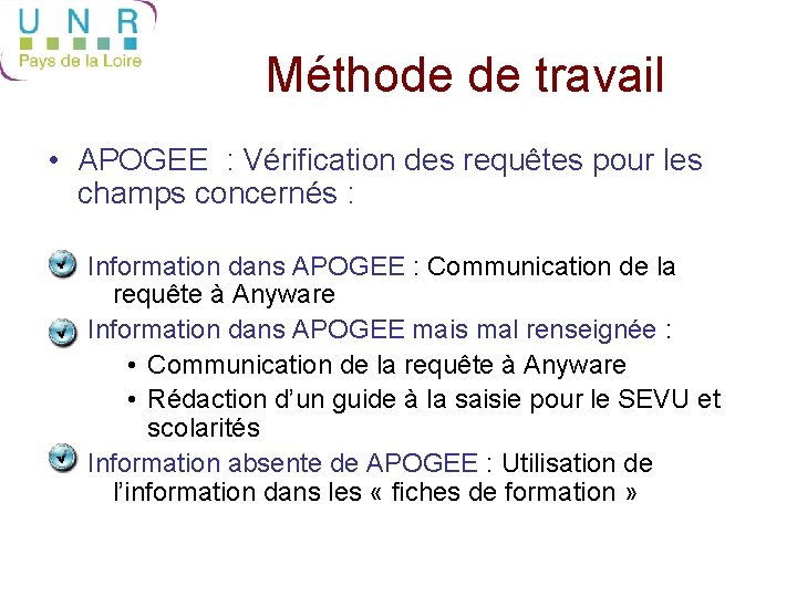 Méthode de travail • APOGEE : Vérification des requêtes pour les champs concernés :