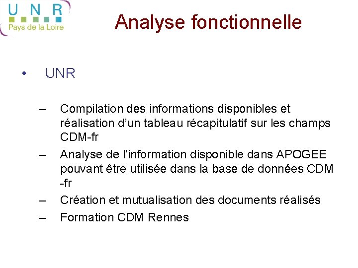 Analyse fonctionnelle • UNR – – Compilation des informations disponibles et réalisation d’un tableau