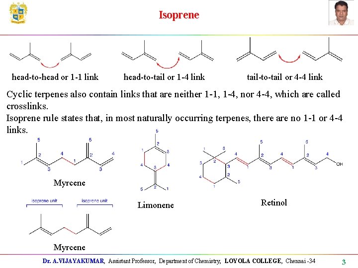 Isoprene head-to-head or 1 -1 link head-to-tail or 1 -4 link tail-to-tail or 4