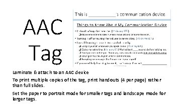 AAC Tag Laminate & attach to an AAC device To print multiple copies of