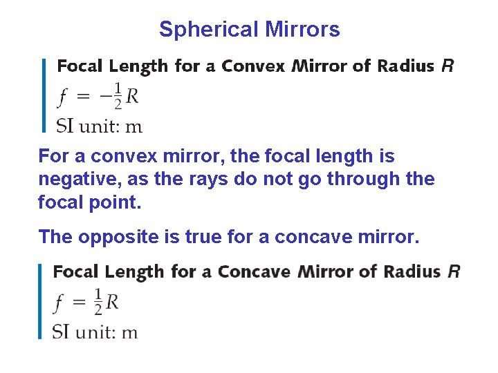 Spherical Mirrors For a convex mirror, the focal length is negative, as the rays Spherical Mirrors For a convex mirror, the focal length is negative, as the rays