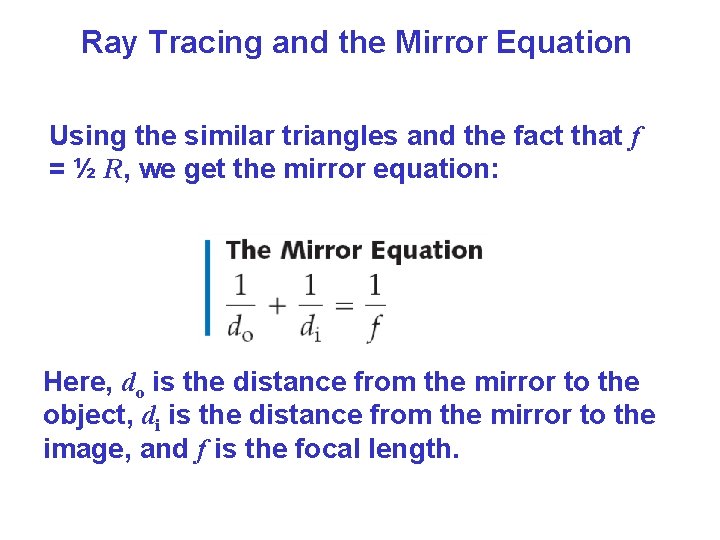 Ray Tracing and the Mirror Equation Using the similar triangles and the fact that Ray Tracing and the Mirror Equation Using the similar triangles and the fact that