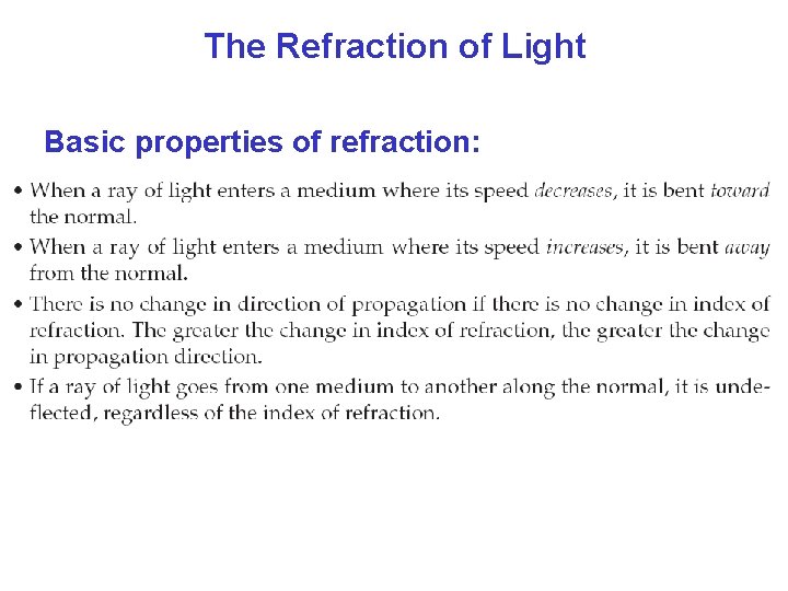 The Refraction of Light Basic properties of refraction: The Refraction of Light Basic properties of refraction: