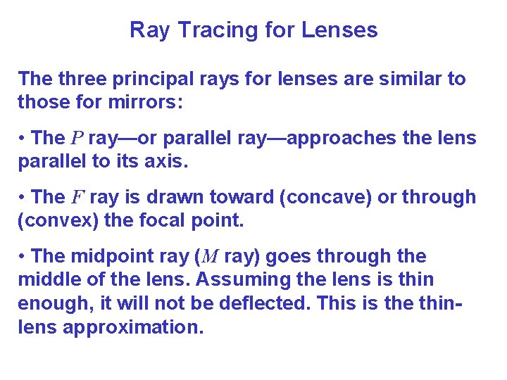 Ray Tracing for Lenses The three principal rays for lenses are similar to those Ray Tracing for Lenses The three principal rays for lenses are similar to those