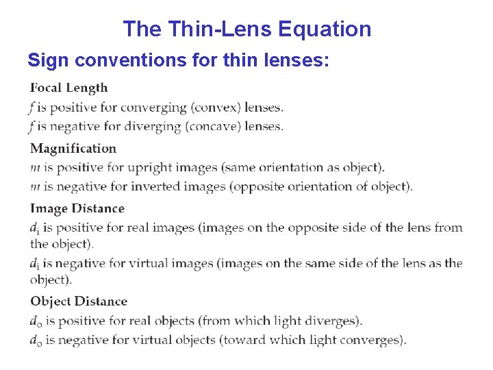 The Thin-Lens Equation Sign conventions for thin lenses: The Thin-Lens Equation Sign conventions for thin lenses: