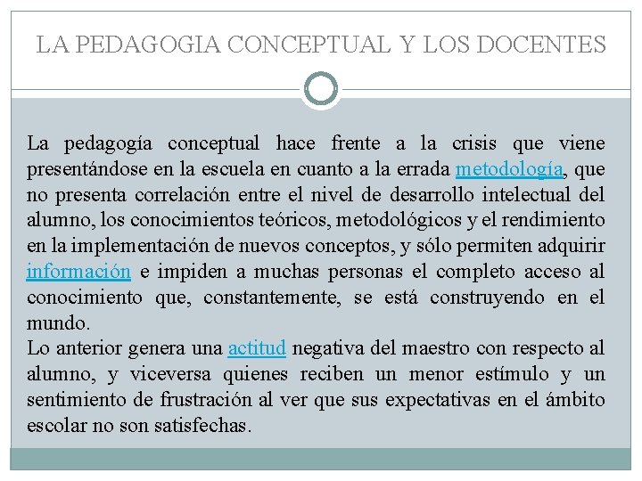 LA PEDAGOGIA CONCEPTUAL Y LOS DOCENTES La pedagogía conceptual hace frente a la crisis