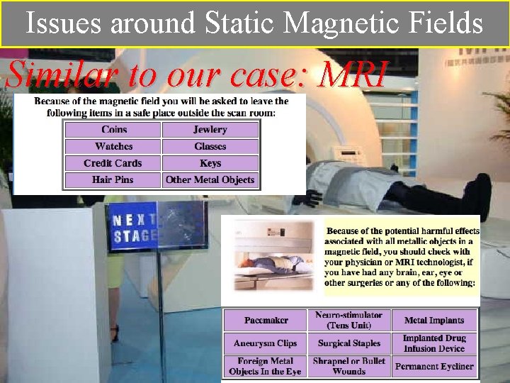 Issues around Static Magnetic Fields Similar to our case: MRI 