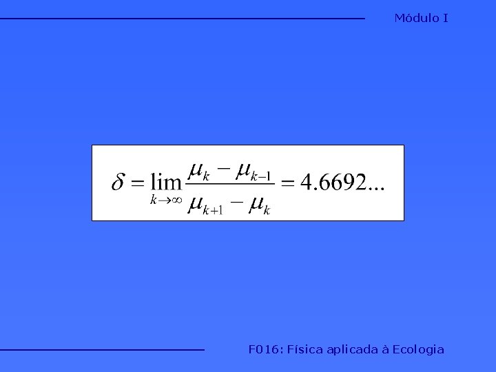 Módulo I F 016: Física aplicada à Ecologia Módulo I F 016: Física aplicada à Ecologia