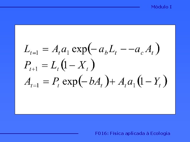 Módulo I F 016: Física aplicada à Ecologia Módulo I F 016: Física aplicada à Ecologia