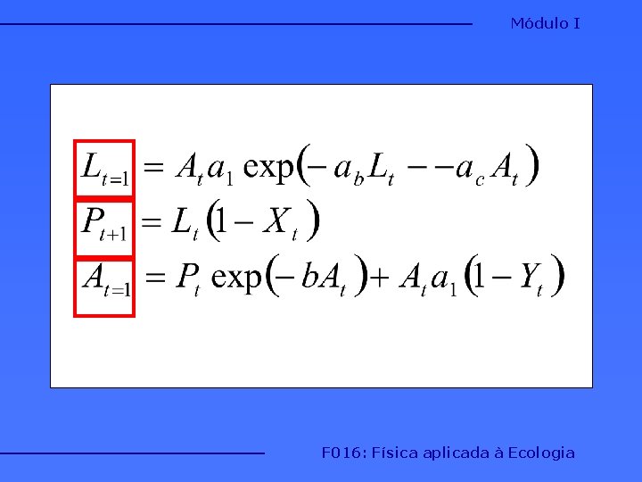 Módulo I F 016: Física aplicada à Ecologia Módulo I F 016: Física aplicada à Ecologia