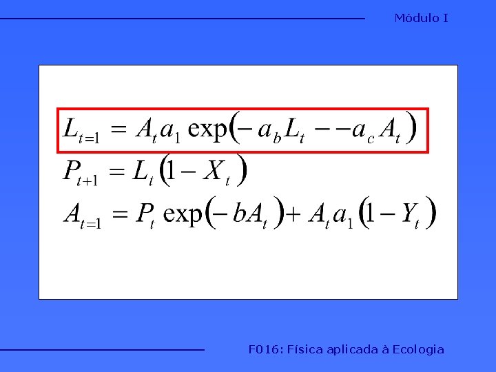 Módulo I F 016: Física aplicada à Ecologia Módulo I F 016: Física aplicada à Ecologia