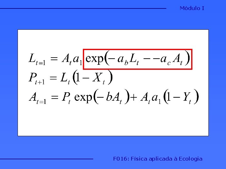 Módulo I F 016: Física aplicada à Ecologia Módulo I F 016: Física aplicada à Ecologia