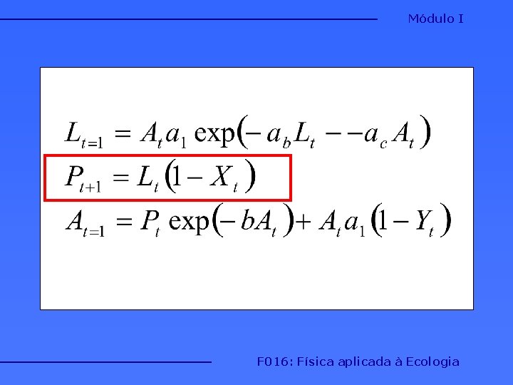 Módulo I F 016: Física aplicada à Ecologia Módulo I F 016: Física aplicada à Ecologia