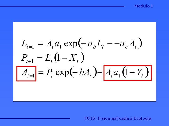 Módulo I F 016: Física aplicada à Ecologia Módulo I F 016: Física aplicada à Ecologia
