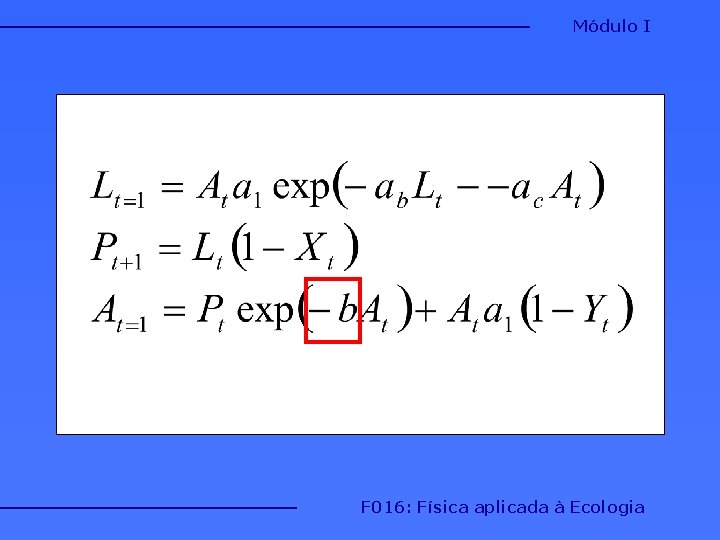 Módulo I F 016: Física aplicada à Ecologia Módulo I F 016: Física aplicada à Ecologia