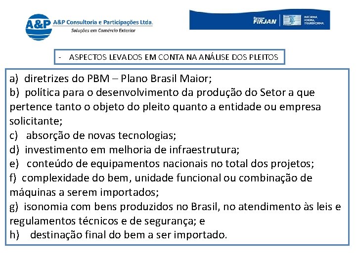 - ASPECTOS LEVADOS EM CONTA NA ANÁLISE DOS PLEITOS a) diretrizes do PBM –