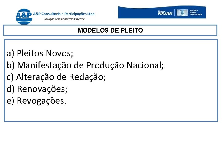 MODELOS DE PLEITO a) Pleitos Novos; b) Manifestação de Produção Nacional; c) Alteração de