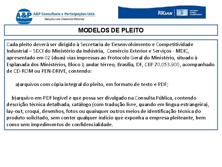 MODELOS DE PLEITO Cada pleito deverá ser dirigido à Secretaria de Desenvolvimento e Competitividade
