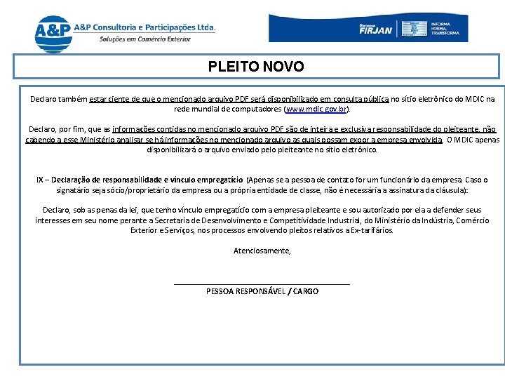  PLEITO NOVO Declaro também estar ciente de que o mencionado arquivo PDF será