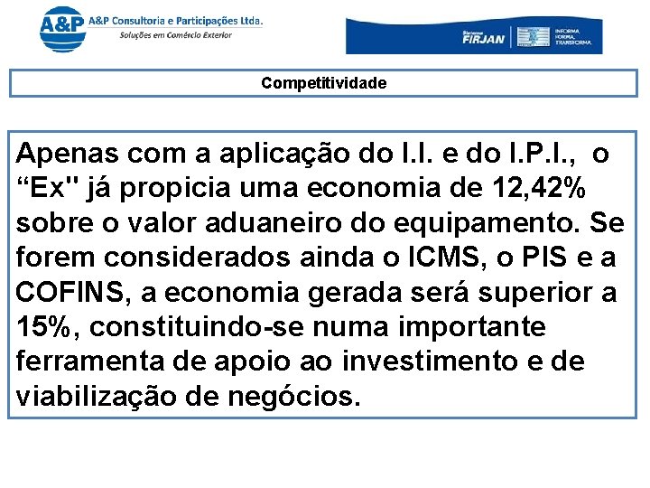 Competitividade Apenas com a aplicação do I. I. e do I. P. I. ,