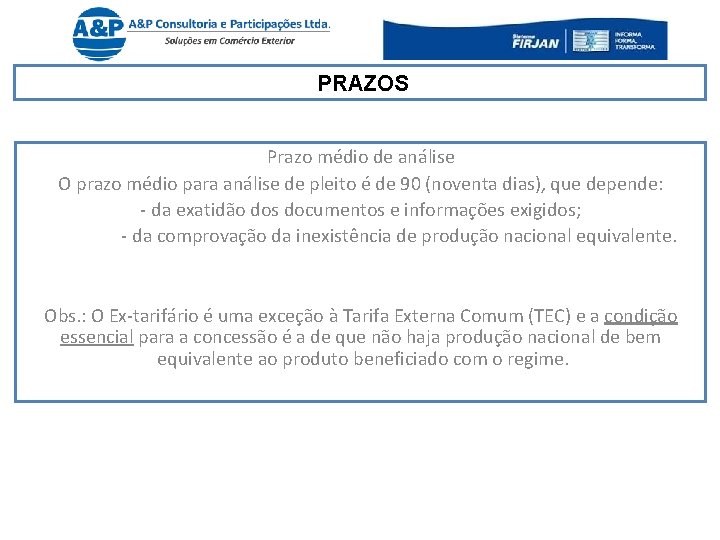  PRAZOS Prazo médio de análise O prazo médio para análise de pleito é
