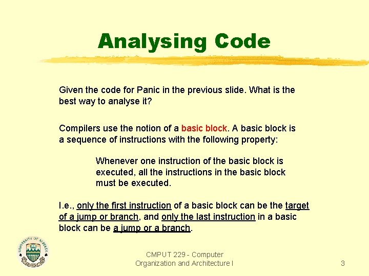 Analysing Code Given the code for Panic in the previous slide. What is the Analysing Code Given the code for Panic in the previous slide. What is the