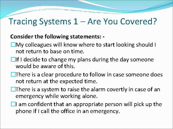 Tracing Systems 1 – Are You Covered? Consider the following statements: �My colleagues will