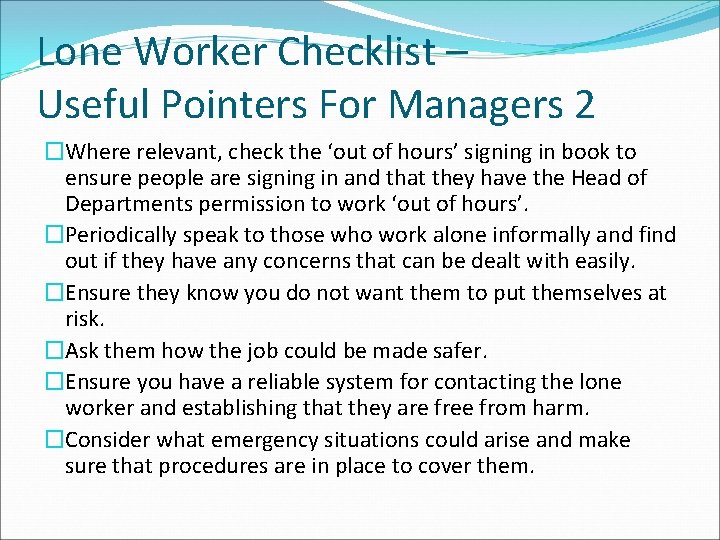 Lone Worker Checklist – Useful Pointers For Managers 2 �Where relevant, check the ‘out