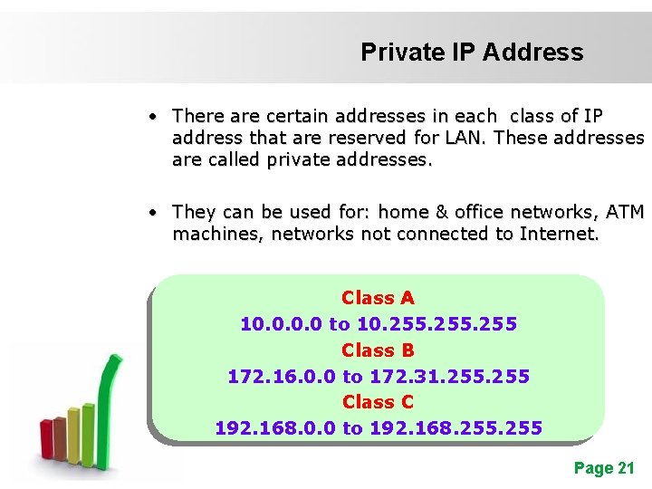 Private IP Address • There are certain addresses in each class of IP address