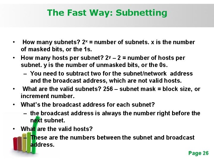 The Fast Way: Subnetting • How many subnets? 2 x = number of subnets.