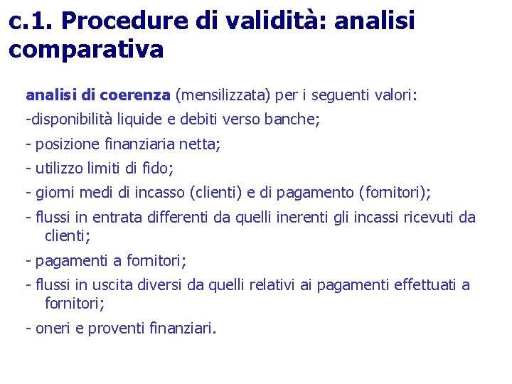 c. 1. Procedure di validità: analisi comparativa analisi di coerenza (mensilizzata) per i seguenti