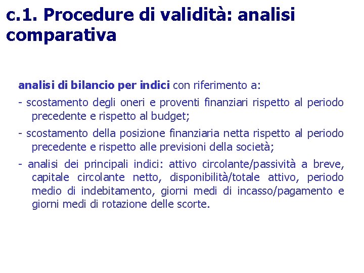 c. 1. Procedure di validità: analisi comparativa analisi di bilancio per indici con riferimento