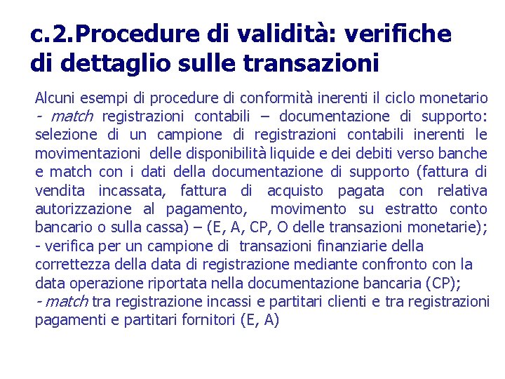 c. 2. Procedure di validità: verifiche di dettaglio sulle transazioni Alcuni esempi di procedure